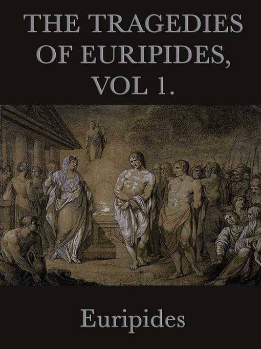 Title details for The Tragedies of Euripides by Euripides - Available